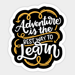 Adventure Is The Best Way To Learn Sticker